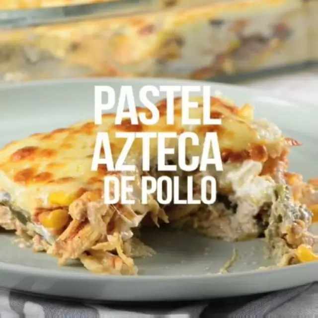 Tortilla Casserole with Chicken (Pastel Azteca)