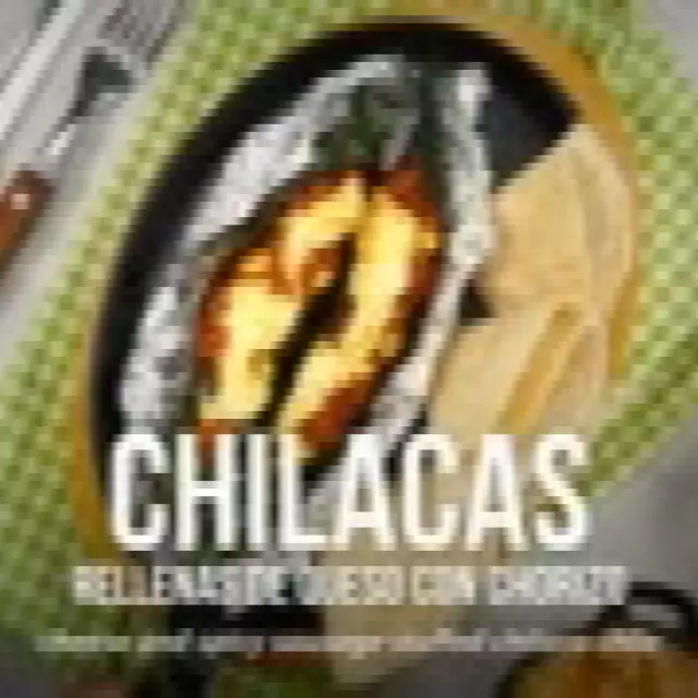 Chilacas Rellenas de Queso con Chorizo