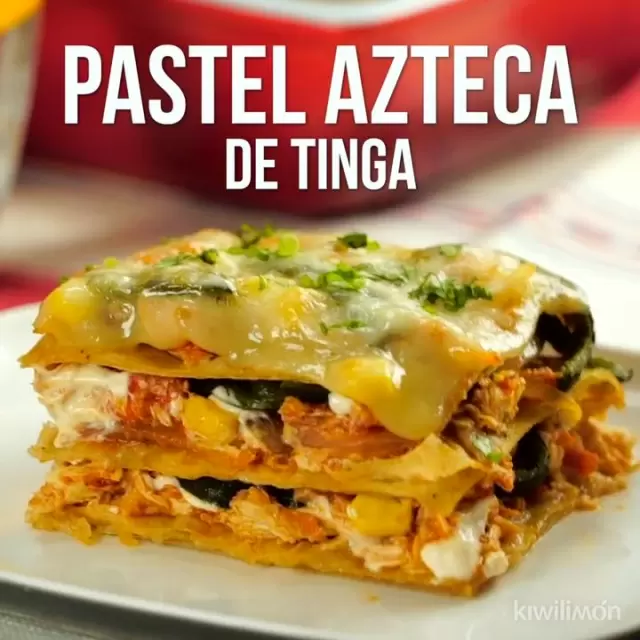Pastel Azteca de Tinga
